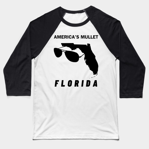 America's Mullet: Florida Wears It Best! - Sunglasses Included! Baseball T-Shirt by chems eddine